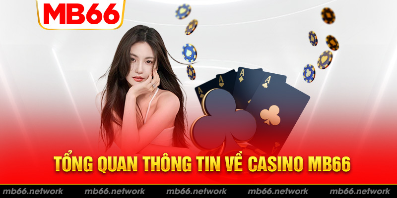 Những thông tin cần nắm về Casino MB66