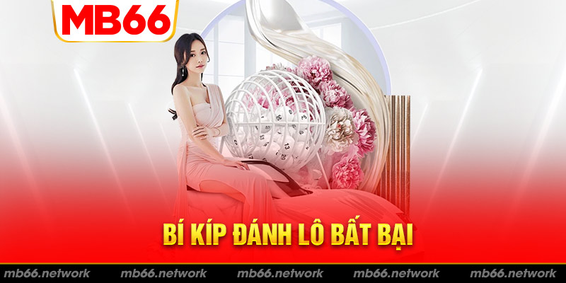 Tổng hợp bí kíp chơi lô đề bất bại từ MB66