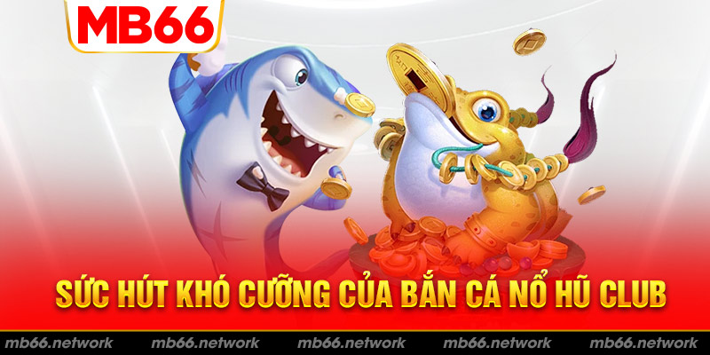 Mê mẩn trò chơi bắn cá hấp dẫn không lối thoát