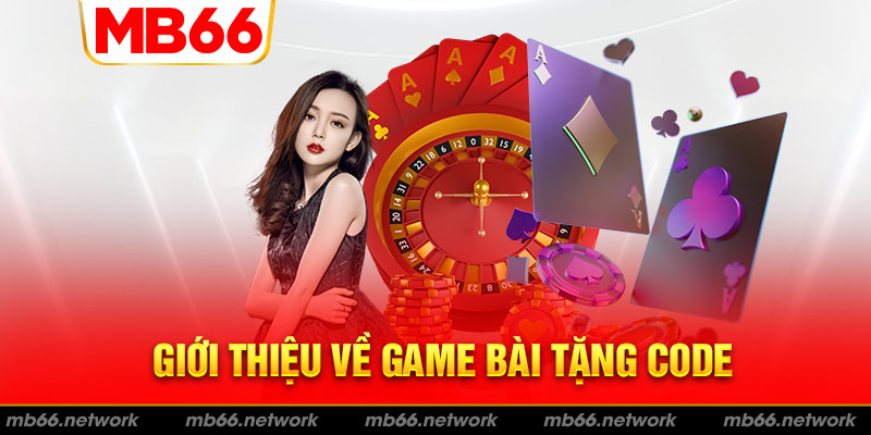 Giới thiệu về khái niệm game bài tặng code