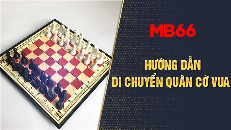 Cách di chuyển quân cờ vua