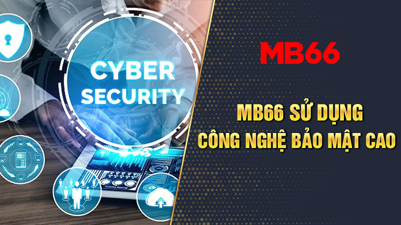 MB66 sử dụng công nghệ cao bảo vệ dữ liệu