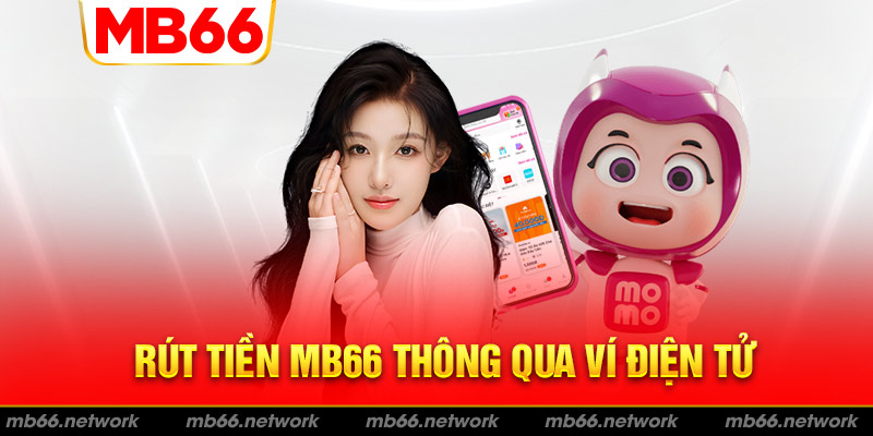 Rút tiền MB66 thông qua ví điện tử