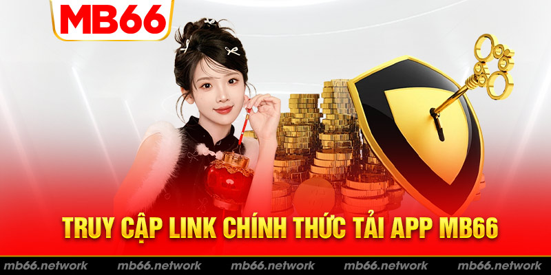 Truy cập chính xác link tải ứng dụng MB66 do nhà cái phát hành