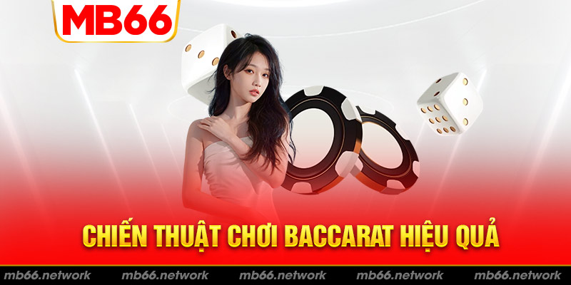 Tổng hợp chiến thuật chơi baccarat hiệu quả