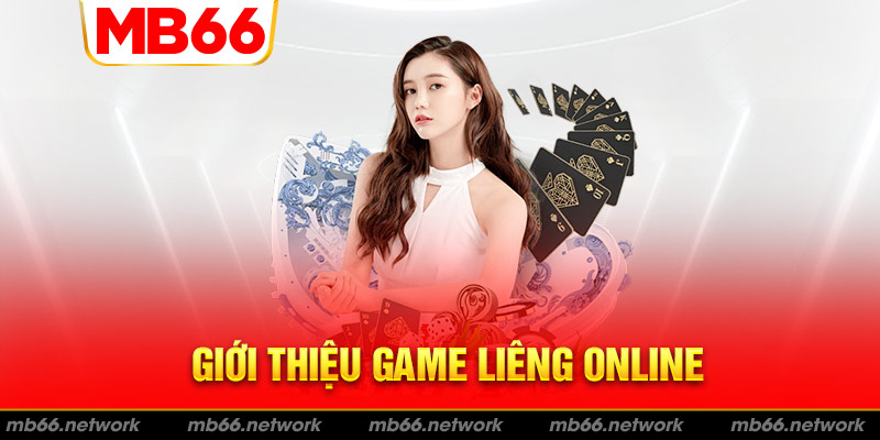 Tìm hiểu chung về game bài Liêng 