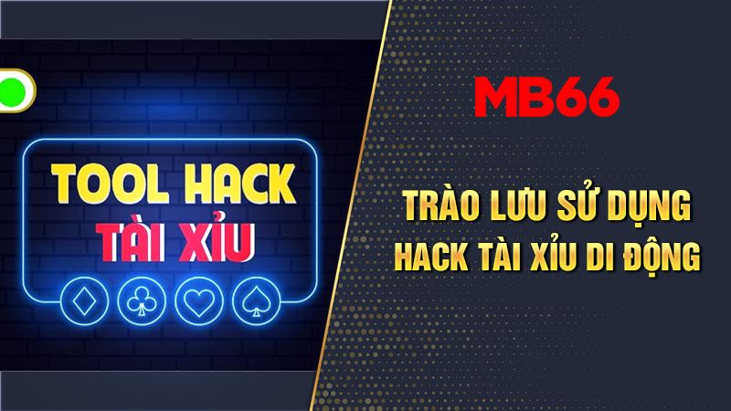 Cách thức hack tài xỉu online dành cho app di động