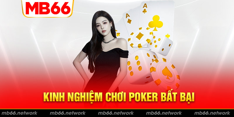 Mách bạn kinh nghiệm chơi Poker hiệu quả