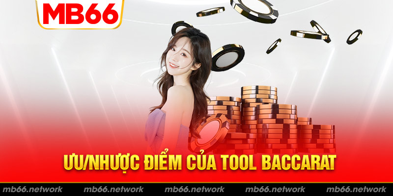 Ưu, Nhược điểm của việc sử dụng tool trong Baccarat