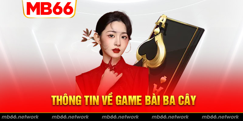 Giới thiệu sơ lược về game bài ba cây