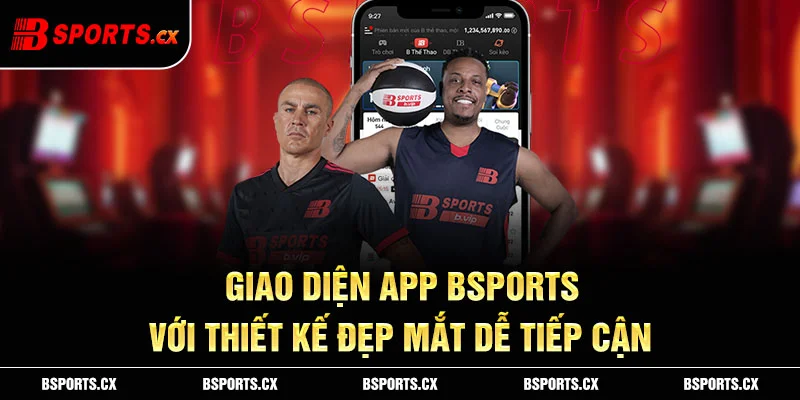 Ảnh: Giao diện app Bsports với thiết kế dễ tiếp cận