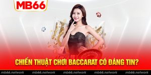 Chiến thuật baccarat có đáng tin?