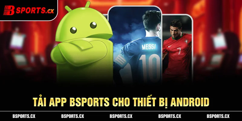 Ảnh: Tải app bsports cho thiết bị android và IOS